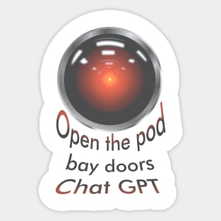 Open the pod bay doors ChatGPT Sticker